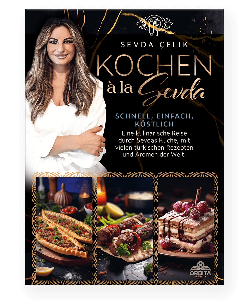 Kochen à la Sevda - Schnell, einfach, köstlich